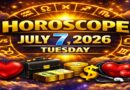 July 7 – 2026: Horoscope for All Zodiac Signs | Tuesday’s Celestial Predictions for Love, Career, Money & Health