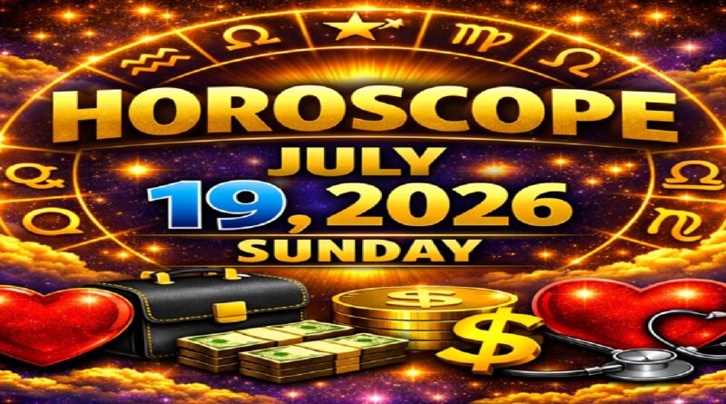 July 19: 2026 – Horoscope for All Zodiac Signs | Sunday’s Celestial Predictions for Love, Career, Money & Health