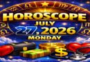 July 27 – 2026: Horoscope for All Zodiac Signs  | Monday’s Celestial Predictions for Love, Career, Money & Health