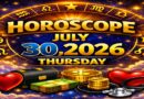 July 30: 2026 – Horoscope for All Zodiac Signs | Thursday’s Celestial Predictions for Love, Career, Money & Health