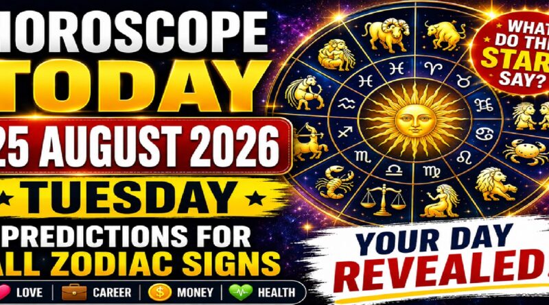 Horoscope for 25 August 2026: Tuesday Predictions for All Zodiac Signs
