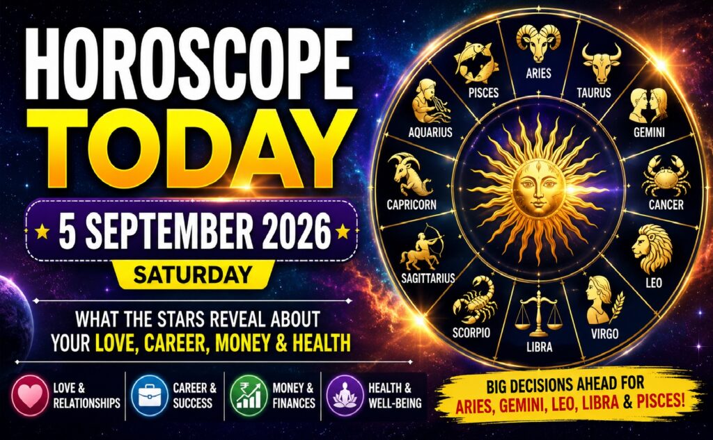 Horoscope Today - September 5, 2026: Big Decisions Ahead for Aries, Gemini, Leo, Libra and Pisces