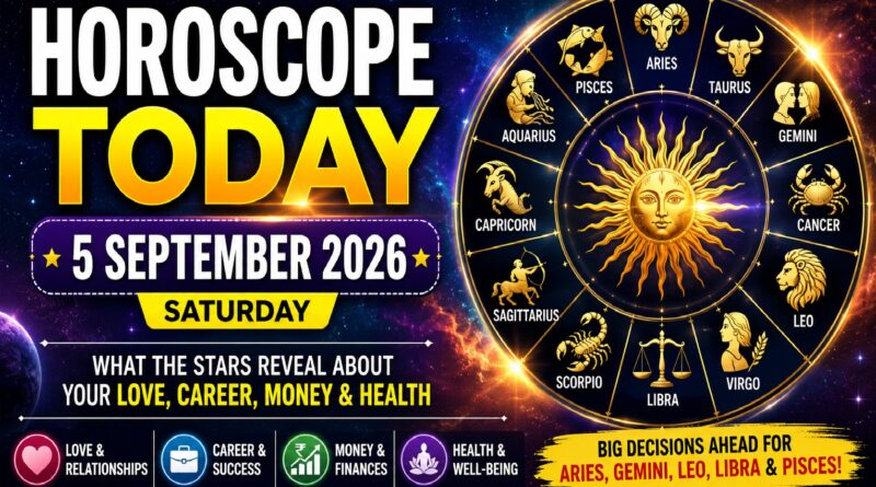 Horoscope Today - September 5, 2026: Big Decisions Ahead for Aries, Gemini, Leo, Libra and Pisces
