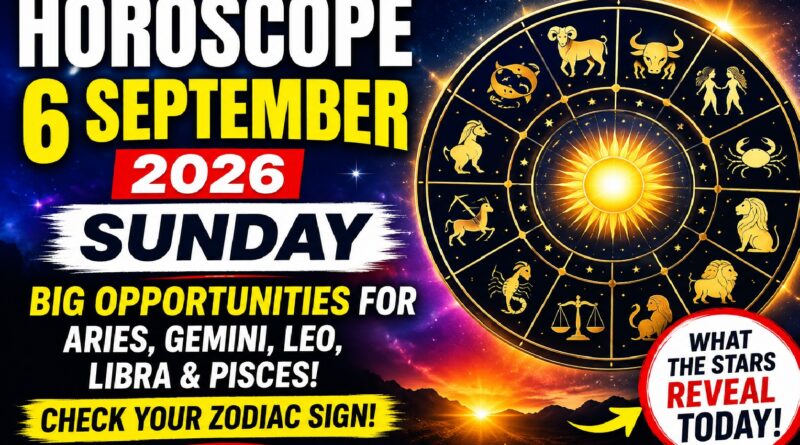 Horoscope Today - September 6, 2026: Big Opportunities for Aries, Gemini, Leo, Libra and Pisces — Check All Zodiac Signs