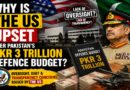 Why Is Pakistan’s Ally, the US, Concerned About Its PKR3 Trillion Defence Budget?