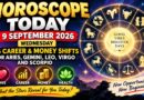 Horoscope Today - September 9, 2026: Big Career & Money Shifts for Aries, Gemini, Leo, Virgo and Scorpio